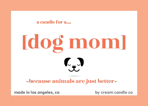 Dog Mom- soy candle