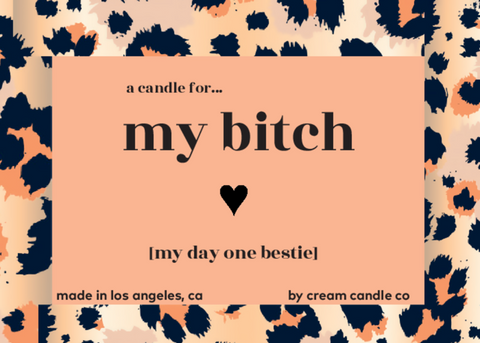 My Bitch- soy candle